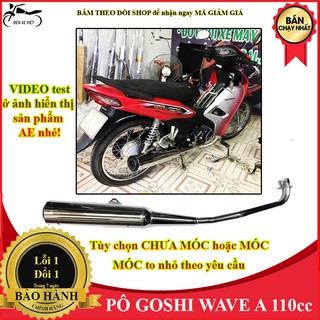 [CÓ VIDEO] Pô Goshi cho Wave a 110 cc gồm đời từ năm 2017 2018 2019 2020 - Hàng Sài Gòn loại 1 - CÓ LOẠI MÓC VÀ CHƯA MÓC