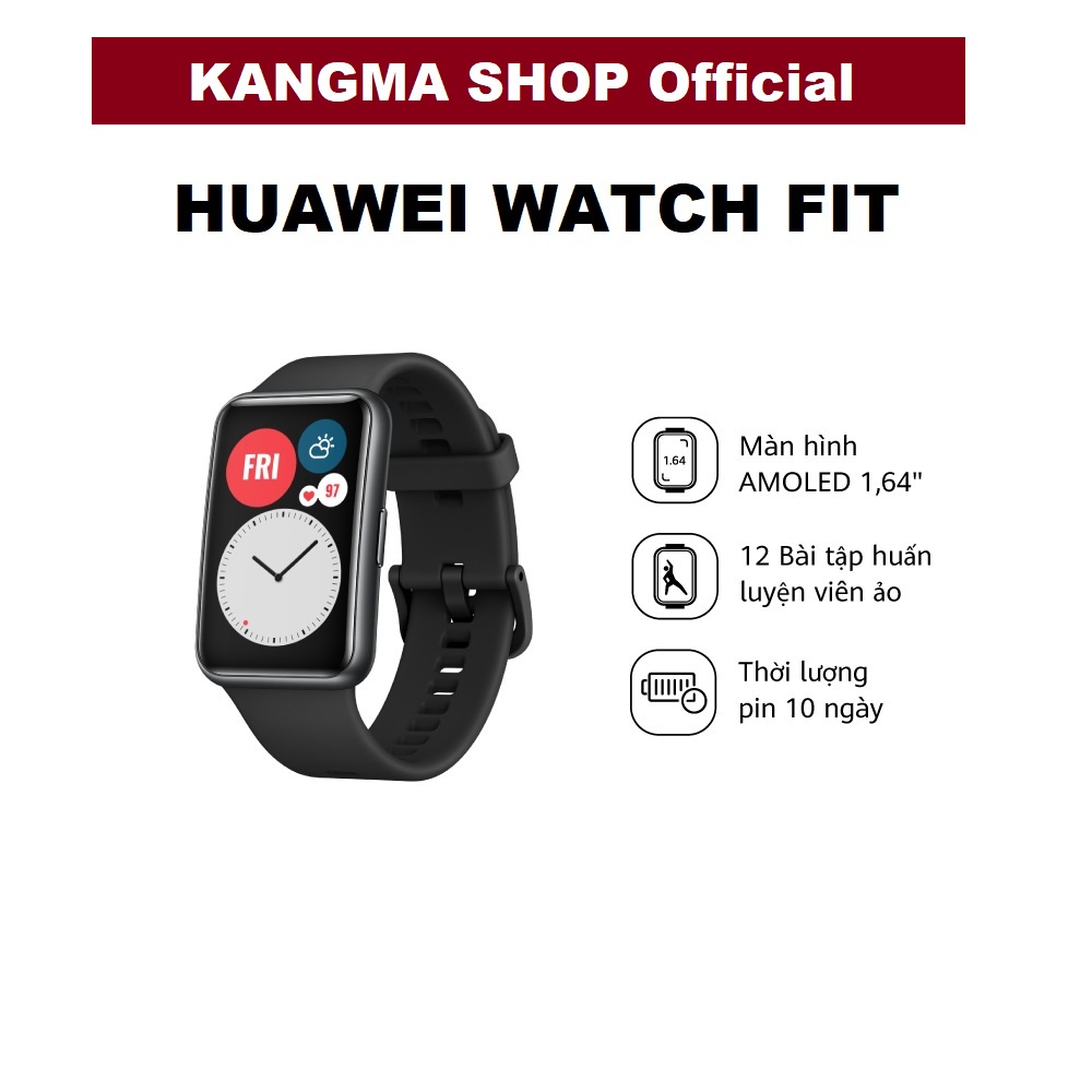 Đồng hồ thông minh HUAWEI WATCH FIT Chính hãng