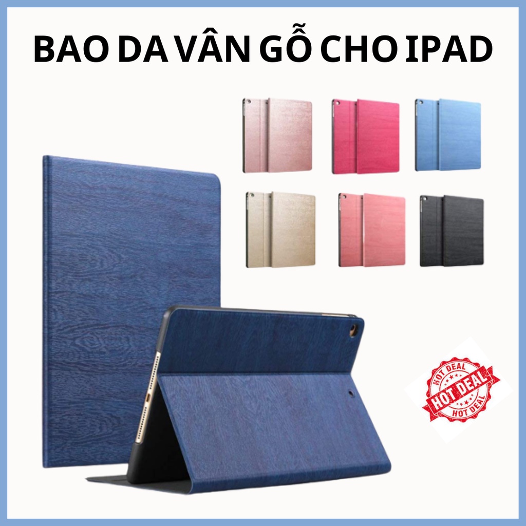 Bao da vân gỗ cho iPad Mini 1/2/3, Mini 4, iPad 2/3/4, iPad Air, iPad Air 2, iPad 2017, iPad 2018