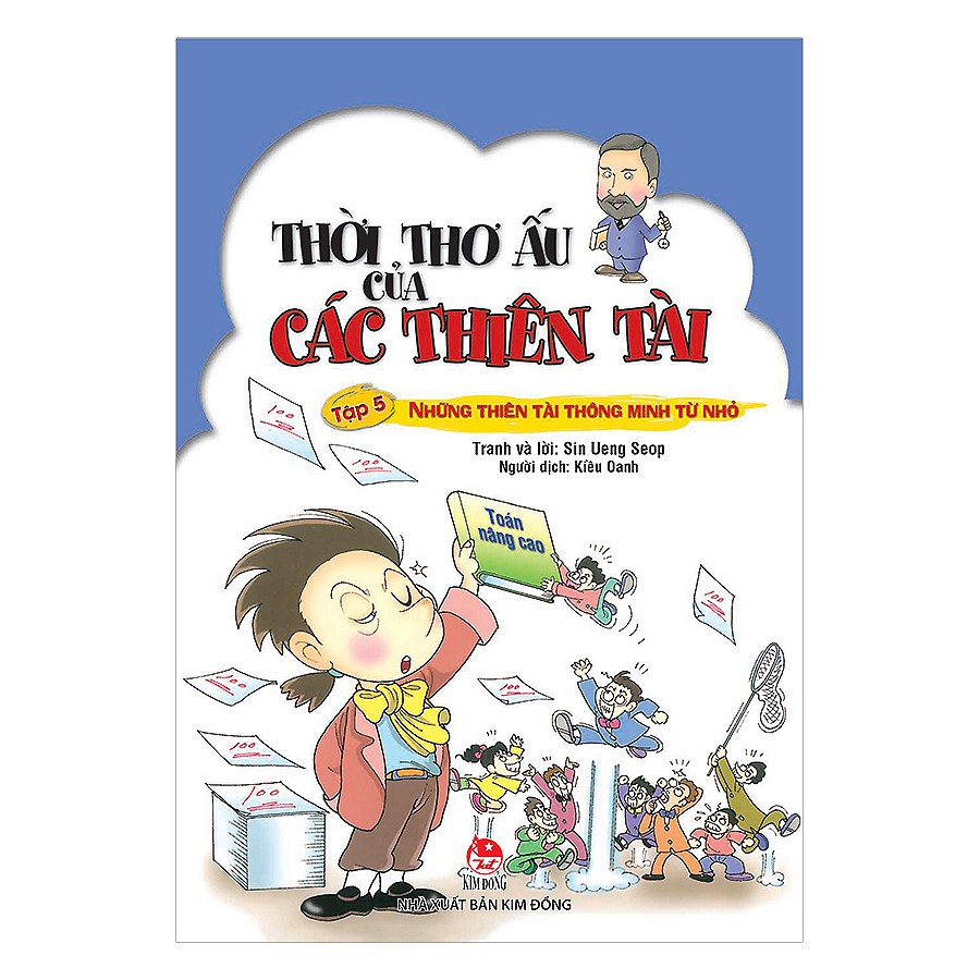 [ Sách ] Thời Thơ Ấu Của Các Thiên Tài - Tập 5: Những Thiên Tài Thông Minh Từ Nhỏ