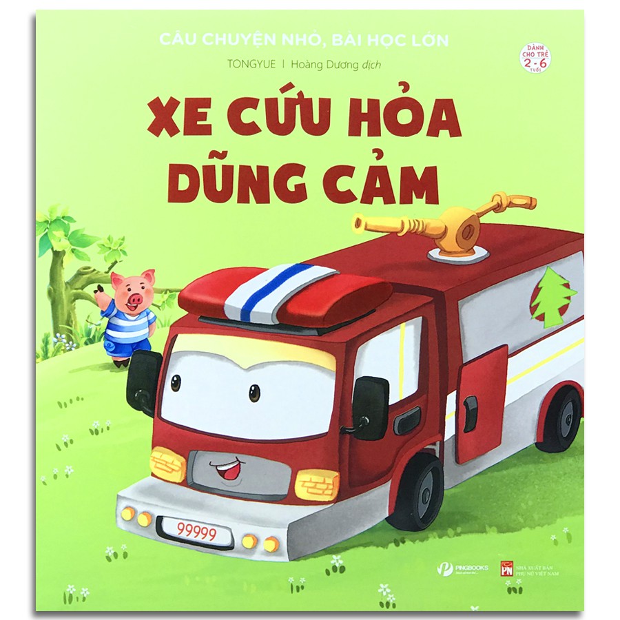 Sách - Câu Chuyện Nhỏ, Bài Học Lớn - Xe Cứu Hỏa Dũng Cảm (2-6 tuổi)