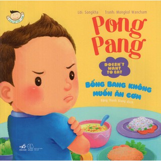 Picture Book Song Ngữ - Pong Pang - Bống Bang Không Muốn Ăn Cơm