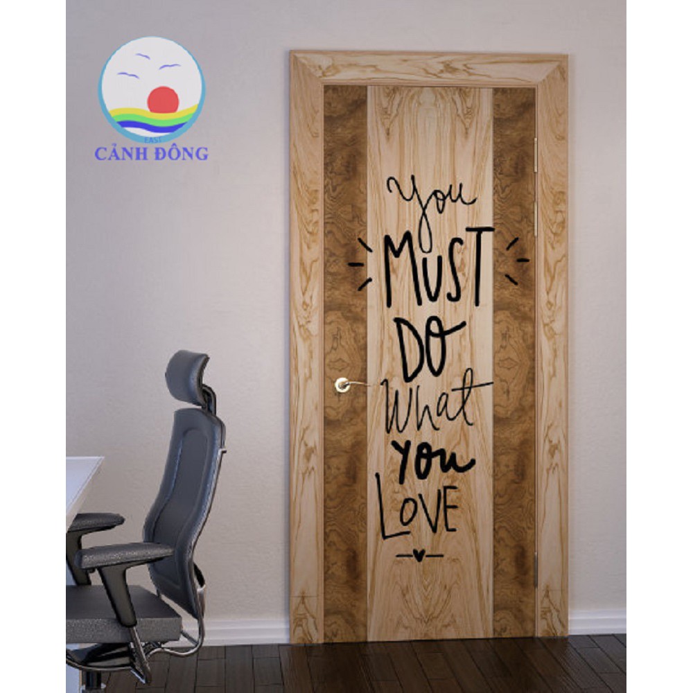 Giấy dán tường chữ truyền động lực YOU  MUSTS DO WHAT YOU LOVE