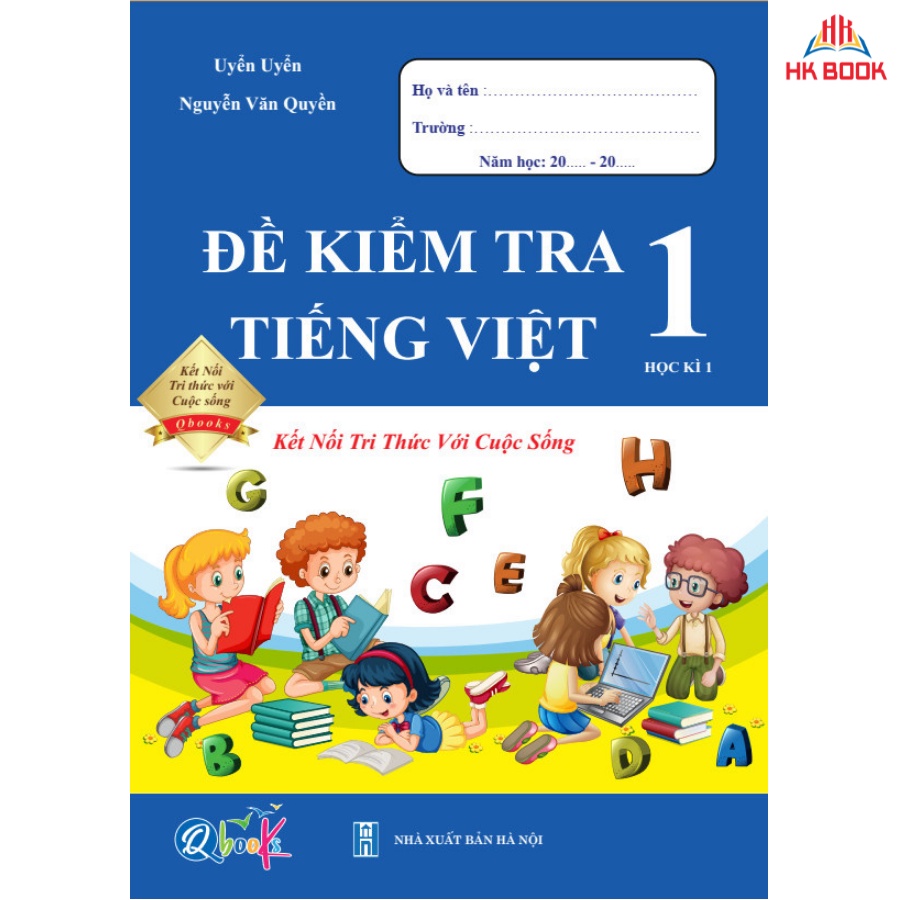 Sách - Đề Kiểm Tra Tiếng Việt 1 - Kết nối tri thức với cuộc sống - Học Kì 1 (1 cuốn)