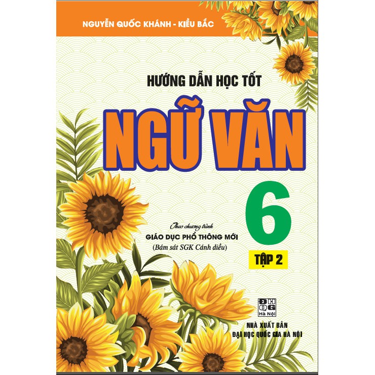 SÁCH - Hướng dẫn học tốt Ngữ Văn 6- Tập 2 Theo chương trình giáo dục phổ thông mới ( Bám sát SGK Cánh diều )