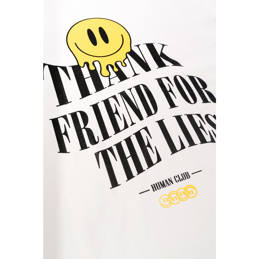 Áo thun 100% cotton Thanks Friend For Lies - Human Error