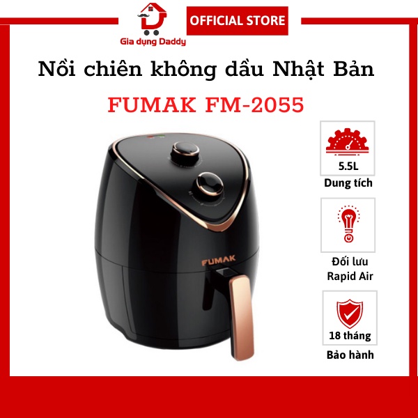 Nồi chiên không dầu Nhật Bản Fumak FM-2055 Dung Tích 5.5 lít, Bảo hành 18 tháng, Loại bỏ 80% mỡ dư thừa