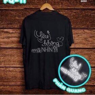 Áo thun phản quang YÊU KHÔNG MÀ NHÌN siêu đẹp