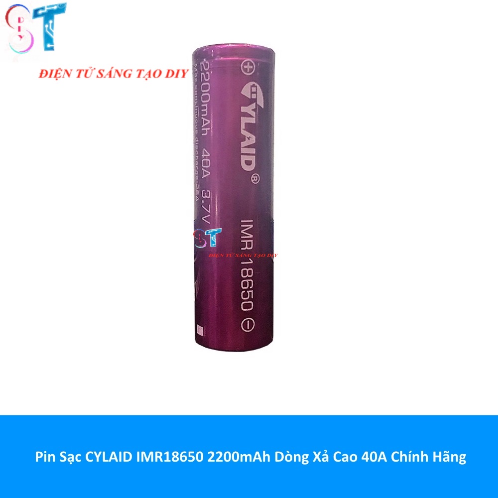 Pin Sạc CYLAID IMR18650 2200mAh Dòng Xả Cao 40A Chính Hãng