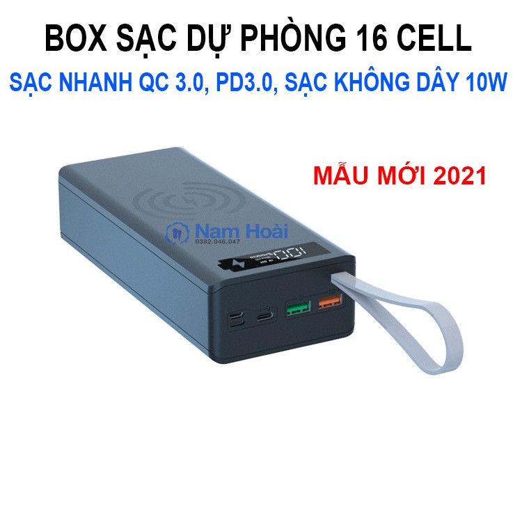 Box sạc dự phòng 16 cell sạc nhanh PD3.0, QC3.0, Sạc không dây 10W bản cao cấp chống ngược cực Mẫu mới 2021
