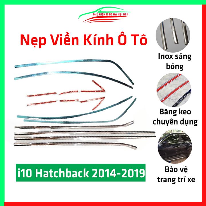 Bộ nẹp viền chân kính cong kính Hyundai i10 Hatchback 2014-2021 Inox sáng bóng chuẩn form xe