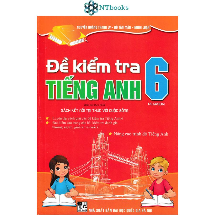 Sách Đề Kiểm Tra Tiếng Anh 6 (Bám Sát SGK Kết nối tri thức với cuộc sống)