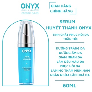 Serum dưỡng trắng và nuôi dưỡng giúp da căng bóng 60ml |onyx bảo thy