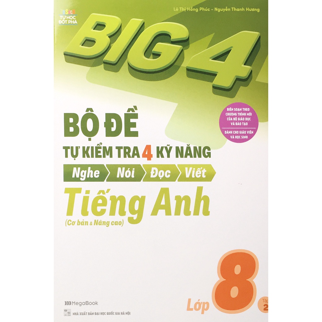 Sách - Big 4 Bộ Đề Tự Kiểm Tra 4 Kỹ Năng Nghe – Nói – Đọc – Viết (Cơ Bản và Nâng Cao) Tiếng Anh Lớp 8 Tập 2