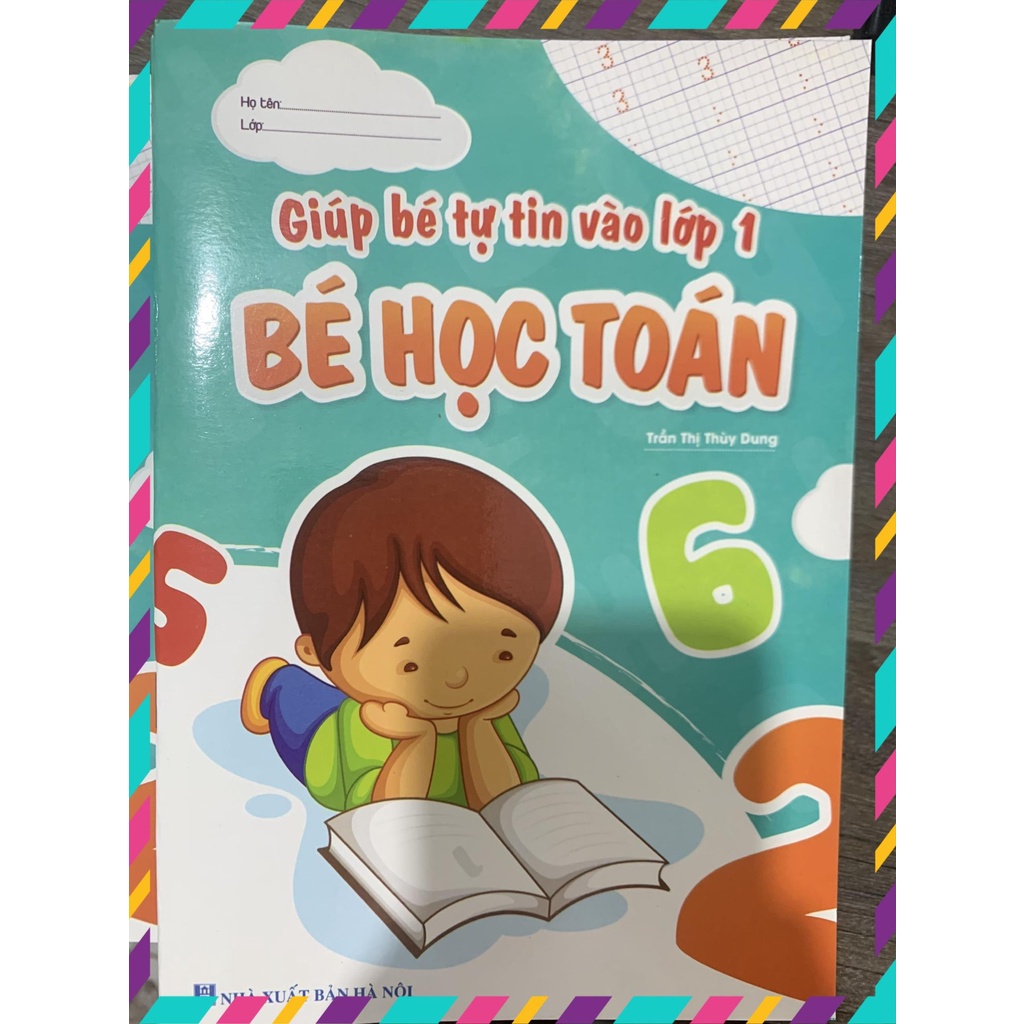 Bé Học Toán - Giúp Bé Tự Tin Vào Lớp 1