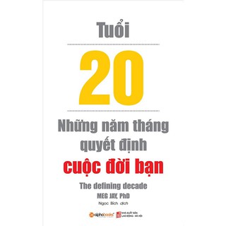 Sách Alphabooks - Tuổi 20: Những năm tháng quyết định cuộc đời bạn
