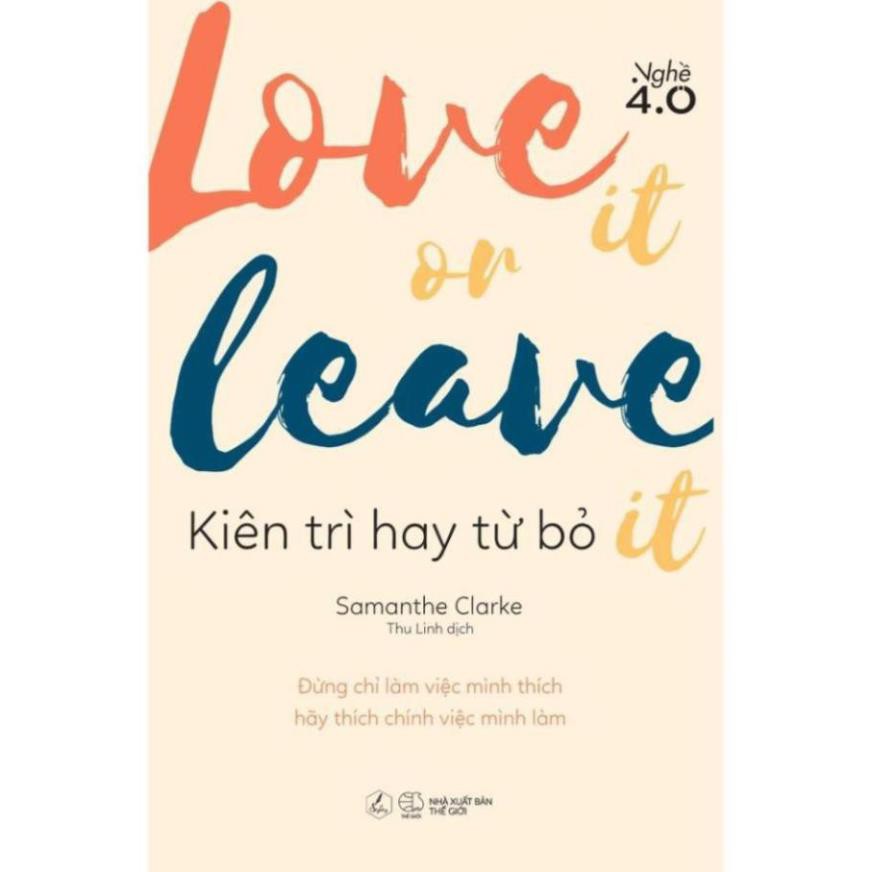 Sách - LOVE IT OR LEAVE IT – Kiên trì hay từ bỏ [AZVietNam]