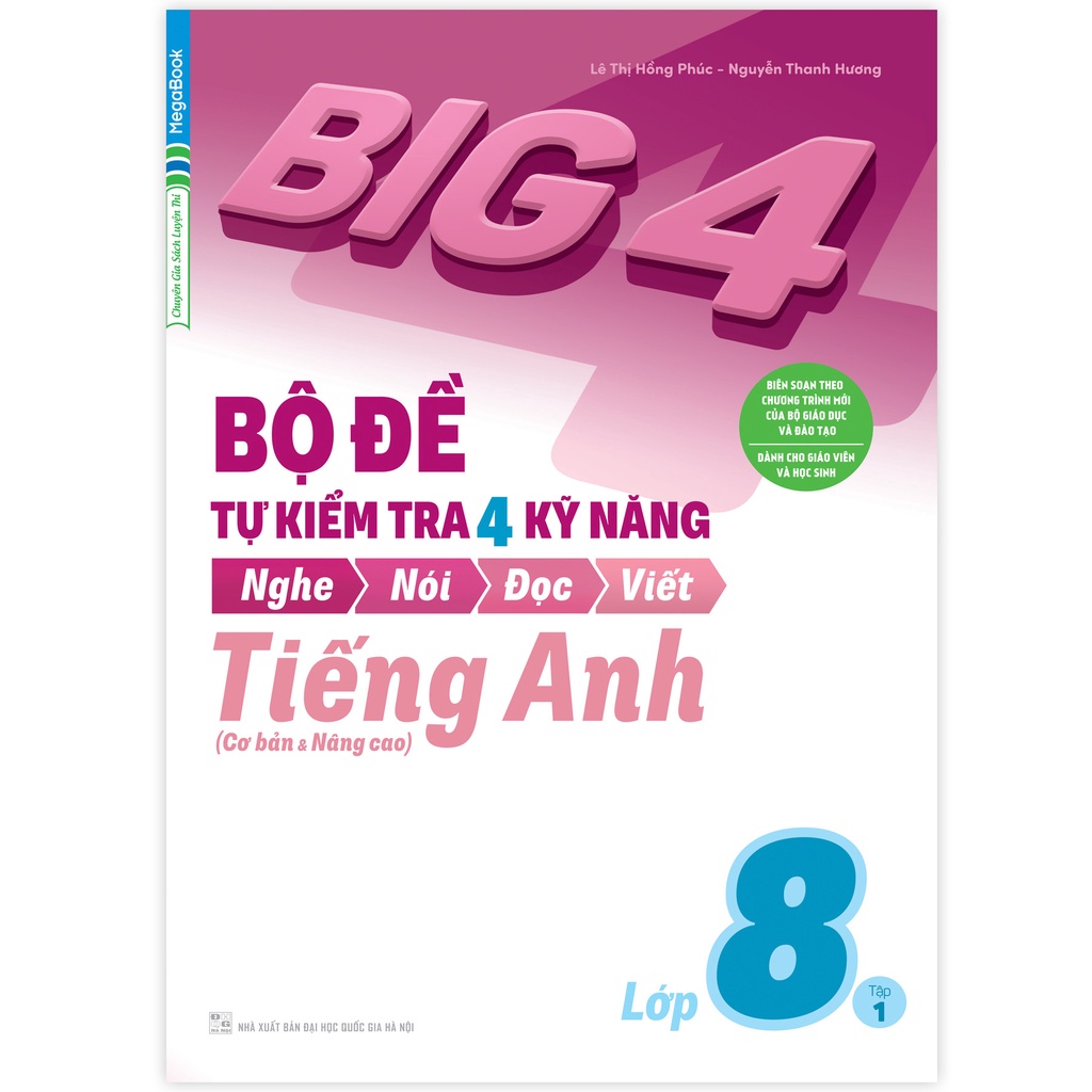 Sách Combo Big 4 Bộ Đề Tự Kiểm Tra 4 Kỹ Năng Nghe – Nói – Đọc – Viết (Cơ Bản và Nâng Cao) Tiếng Anh Lớp 8 (2 Tập)