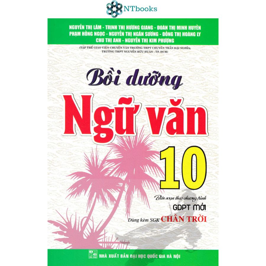 Sách Bồi Dưỡng Ngữ Văn 10 (Dùng Kèm SGK Chân Trời)