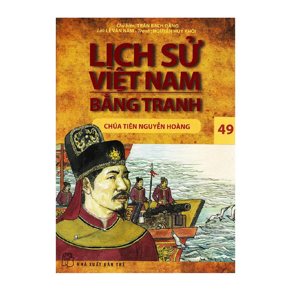 Sách - Lịch Sử Việt Nam Bằng Tranh (Tập 49): Chúa Tiên Nguyễn Hoàng - 8934974144779 | BigBuy360 - bigbuy360.vn