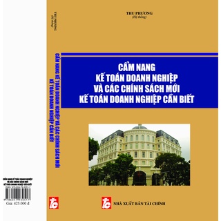 Sách - Cẩm nang kế toán doanh nghiệp và các chính sách mới kế toán doanh nghiệp cần biết