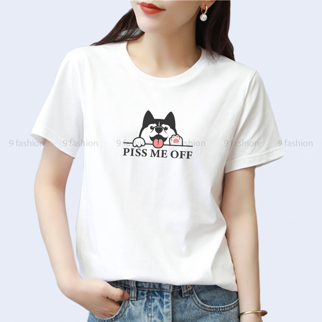 Áo unisex nam nữ cotton 9 Fashion T14 áo thun cotton co dãn 4 chiều, vải dày, êm in hình chó PISS ME UP