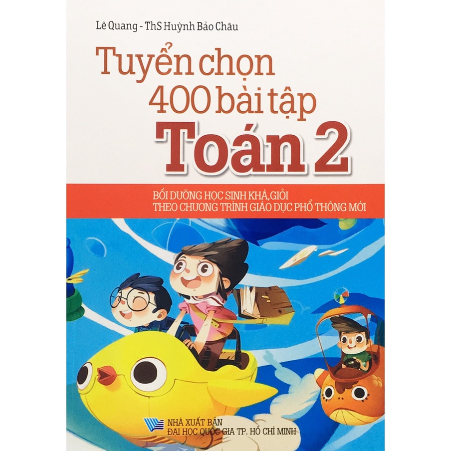 Sách - Tuyển chọn 400 bài tập Toán 2 - Bồi dưỡng học sinh khá giỏi (Theo CT GDPT mới)