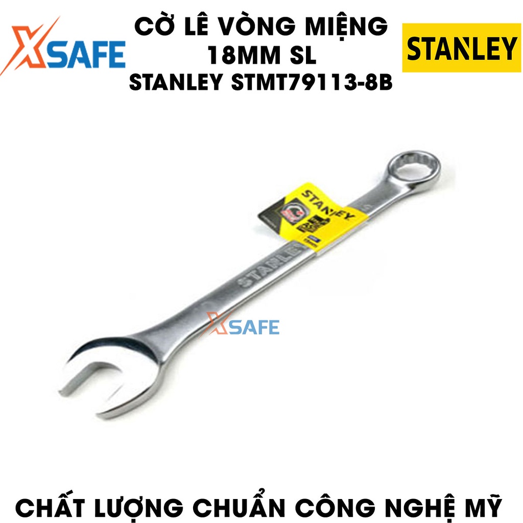 Cờ lê vòng miệng SL STANLEY STMT79113-8B 18mm 1 đầu hở 1 đầu tròn thép CR-V cứng cáp, không gỉ - Chính hãng