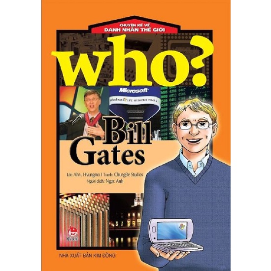 Sách - Who? Chuyện kể về danh nhân thế giới - Bill Gates