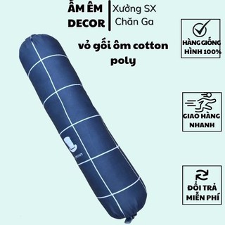 [KHO SỈ] vỏ gối ôm Poly cotton (chat chọn màu ) - Ấm Êm Decor