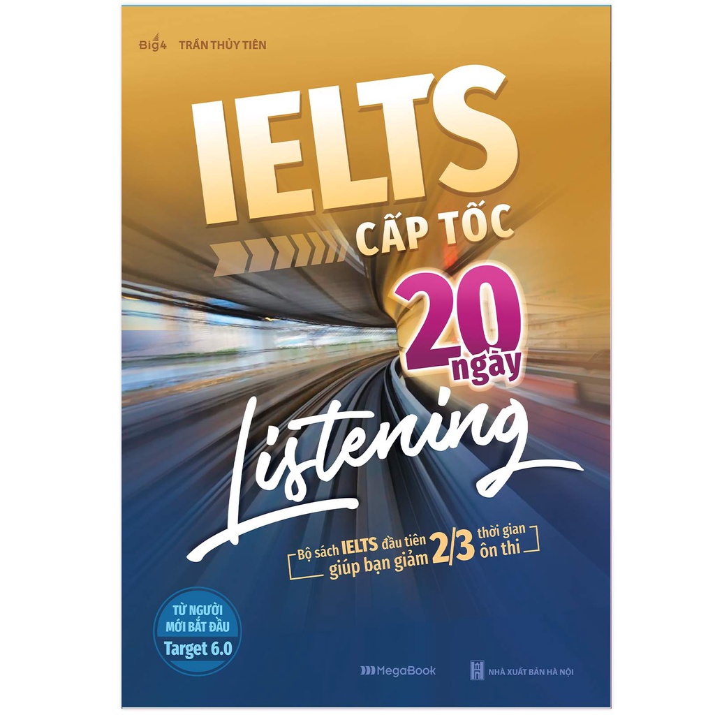 Sách IELTS Cấp Tốc - 20 Ngày Listening (Bộ sách đầu tiên giúp giảm 2/3 thời gian ôn thi)