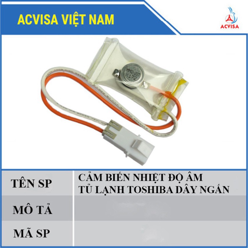 Cảm Biến Nhiệt Độ Âm (Sò Lạnh) Tủ Lạnh Toshiba Dây Ngắn