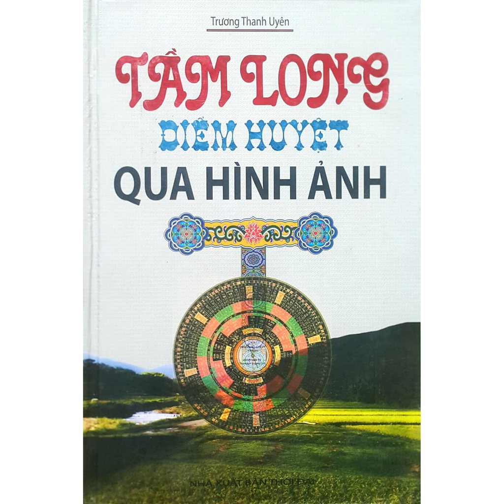 Sách - Tầm Long Điểm Huyệt Qua Hình Ảnh