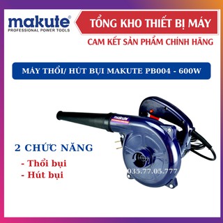 Máy thổi hút bụi chính hãng Makute PB004 công suất 600W