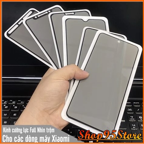 Cường lực chống nhìn Trộm Xiaomi Mi 8 lite K30 Note 3 pro Note 8 pro Redmi 6 6a Note 9s Note 9 pro Mi max 3 Mi mix 3