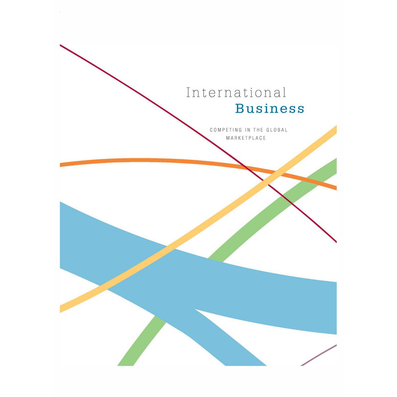 International Business - Competing In The Global Marketplace, 9th Edition