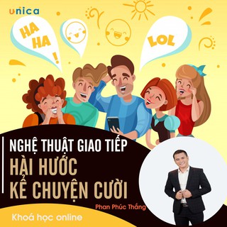 Khóa học Phát triển cá nhân Nghệ thuật giao tiếp hài hước và kể chuyện cười Unica