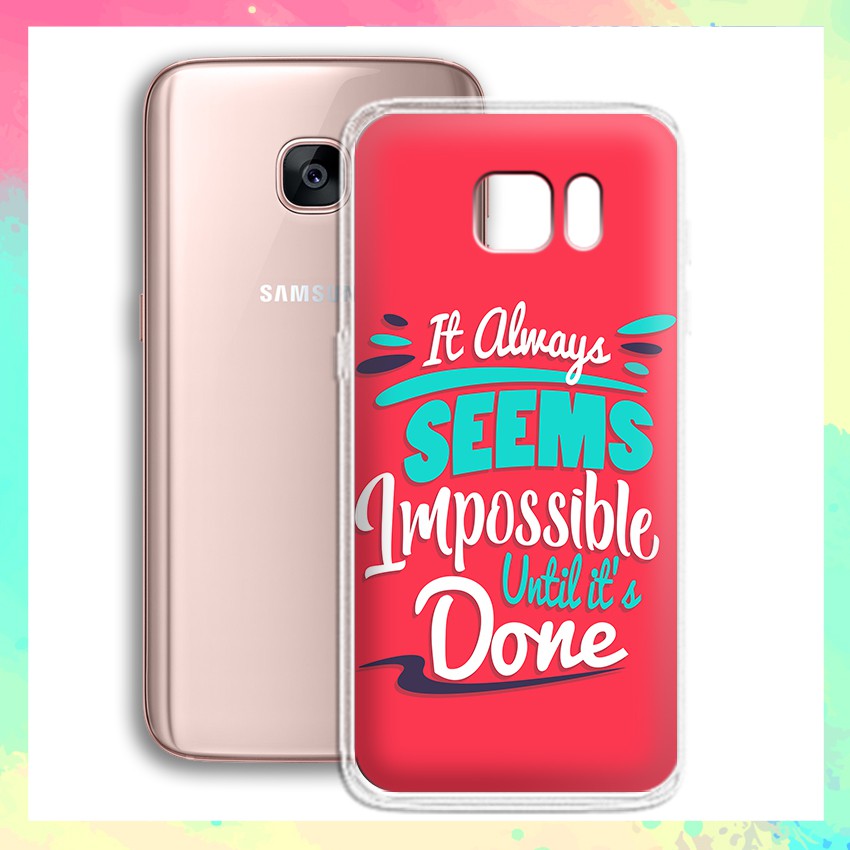 Ốp lưng Samsung Galaxy S7 Edge in câu Quote ý nghĩa - 01071 Silicone Dẻo mẫu Độc Quyền