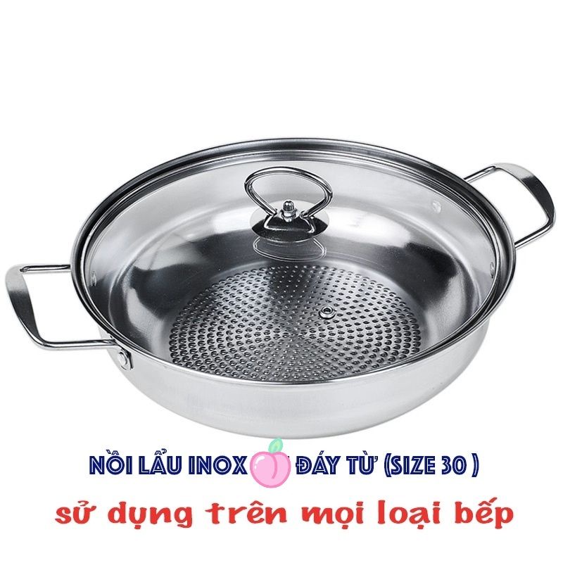 Nồi Lẩu - Xoong Lẩu - Đáy Từ - 30CM - INOX - Vung Kính - Chống Cháy,Khê.