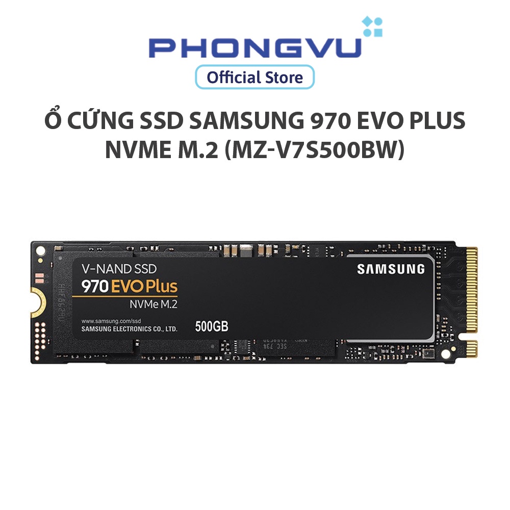 ổ cứng SSD Samsung 970 EVO PLUS 500GB NVMe M.2 (MZ-V7S500BW) - Bảo hành 60 tháng