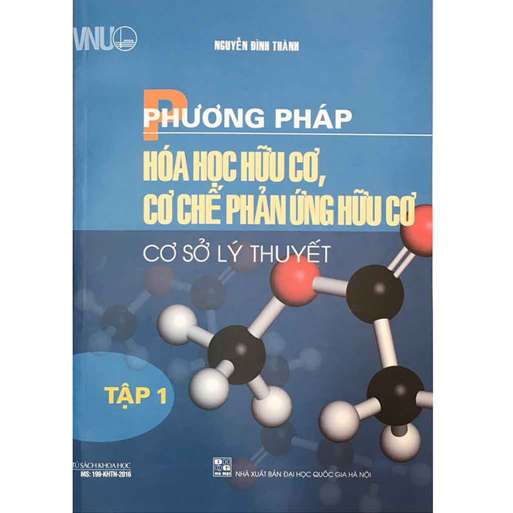 Phương Pháp Hóa Học Hữu Cơ Cơ Chế Phản Ứng Hữu Cơ (Tập 1)