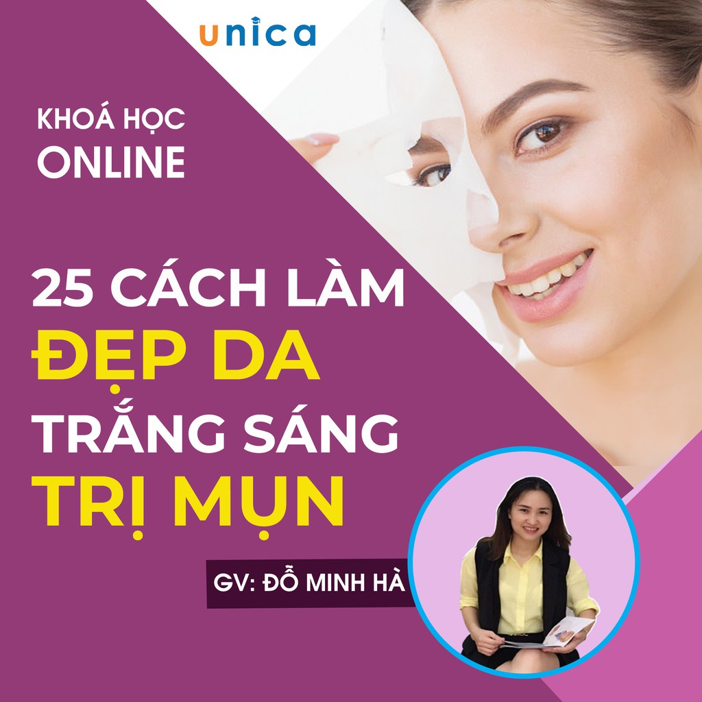 Toàn quốc- [E-voucher] FULL khóa học PHONG CÁCH SỐNG- 25 Cách làm đẹp da, trắng sáng, trị mụn UNICA.VN