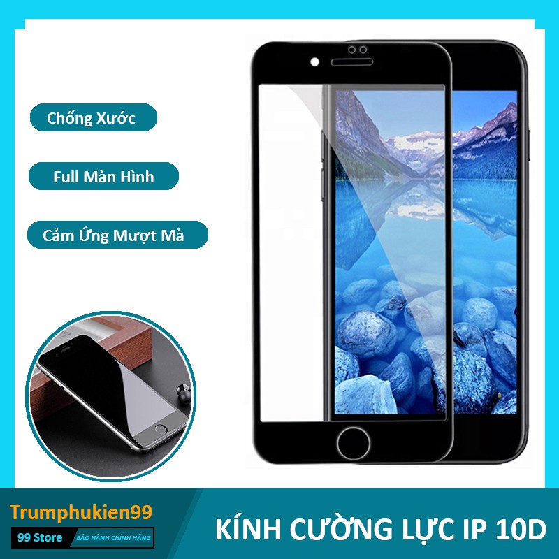 KÍNH CƯỜNG LỰC 10D FULL MÀN CHO IPHONE