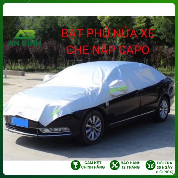 Bạt Phủ Nửa Xe Ô Tô Che Cả Nắp Capo, Bạt Che Nóc Xe Hơi Chống Nắng, Chống Nóng, Chống Xước, Chống Mưa Cho Các Dòng Xe