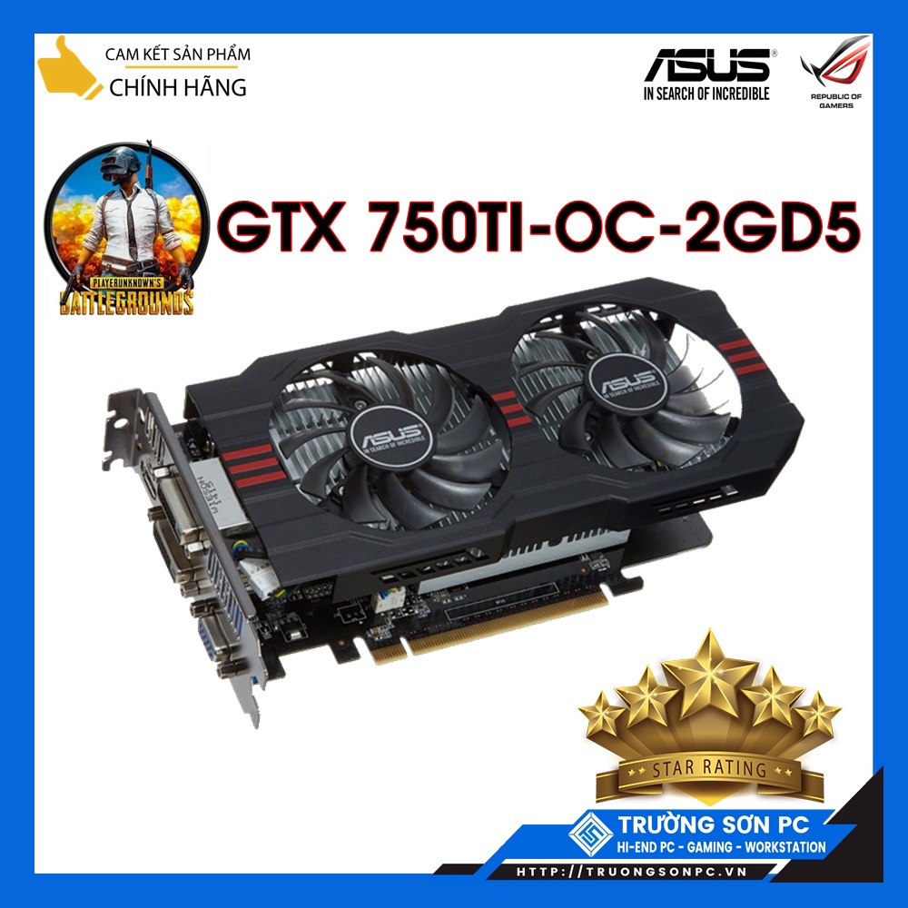 Card Màn Hình Asus GTX 750 TI 2 Gb D5 2 Fan GTX 750Ti Chơi PUPG