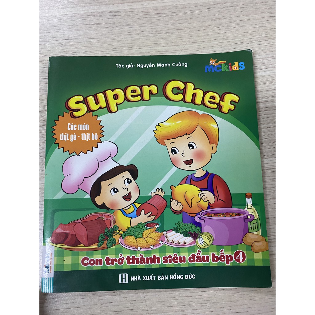 [Mã LIFE20KALL giảm 10% đơn 50K] Sách - Super Chef: Con trở thành siêu đầu bếp 4 - Các Món Thịt Gà - Thịt Bò