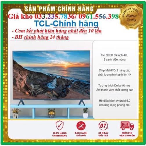 Smart Tivi TCL 65 Inch 65P618 4K UHD < Chính hãng BH:24 tháng tại nhà toàn quốc > hàng mới, giá kho
