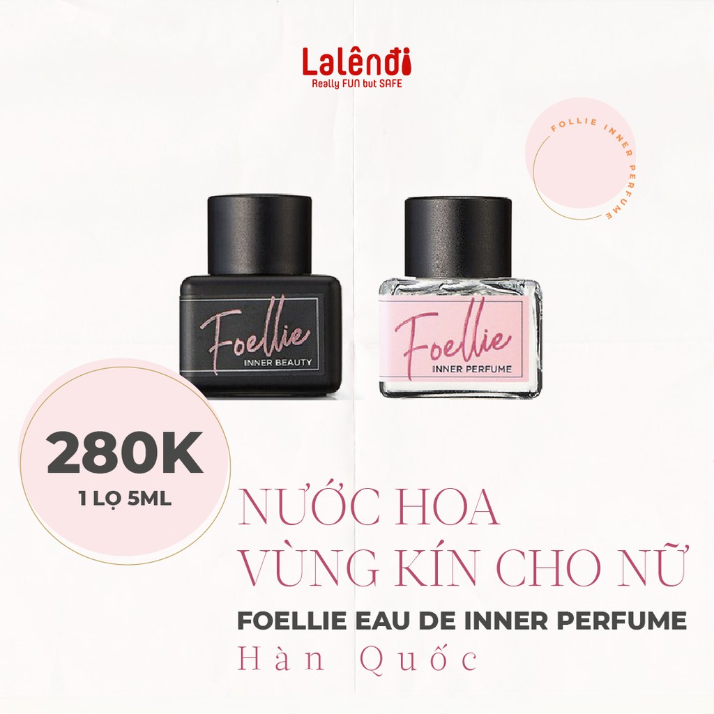 SIÊU THƠM - Nước hoa vùng kín cho nữ Foellie Eau De Inner Perfume Hàn Quốc 5ml | Lalendi Store & Rendi