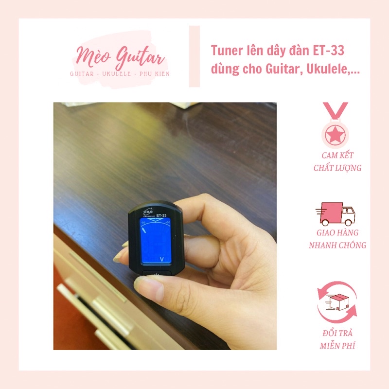 Tuner ET-33 Máy lên dây đàn dùng cho cả Guitar, Ukulele, Violon, Bass...
