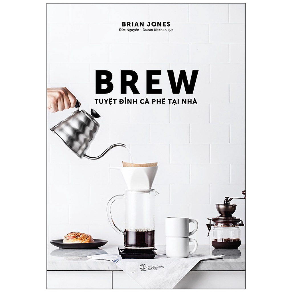 Sách Brew Tuyệt Đỉnh Cà Phê Tại Nhà